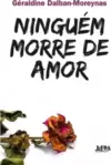 Ninguém Morre de Amor