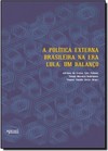 Politica Externa Brasileira Na Era Lula, A: Um Balanco