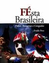 FESTA BRASILEIRA: FOLIAS, ROMARIAS E CONGADAS