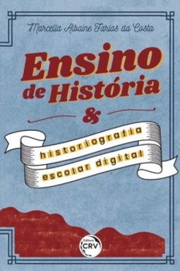 Ensino de história e historiografia escolar digital