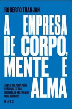 A EMPRESA DE CORPO, MENTE E ALMA...