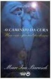O Caminho da Cura: uma Visão Espiritual das Doenças