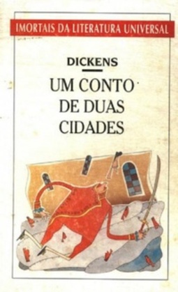 Um Conto de Duas Cidades (Imortais da Literatura Universal)