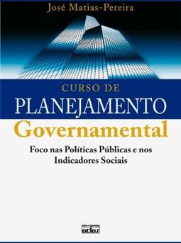 CURSO DE PLANEJAMENTO GOVERNAMENTAL: Foco nas Políticas Públicas e nos Indicadores Sociais