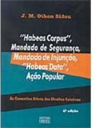 Habeas Corpus, Mandado de Segurança, Mandado de Injunção...