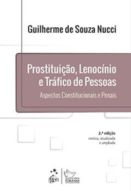 Prostituição, lenocínio e tráfico de pessoas: Aspectos constitucionais e penais