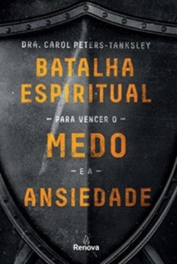 Batalha Espiritual Para Vencer o Medo e a Ansiedade