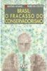 Brasil: o Fracasso do Conservadorismo