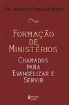 Formação de ministérios: chamados para evangelizar e servir