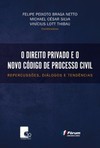 O direito privado e o novo código de processo civil: repercussões, diálogos e tendências