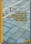 PESQUISADOR OU PROFESSOR?: O PROCESSO DE REESTRUTURACAO DOS CURSOS DE POS-G