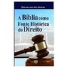 A Bíblia como Fonte Histórica do Direito