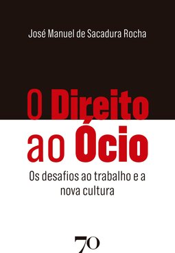 O direito ao ócio: os desafios ao trabalho e a nova cultura