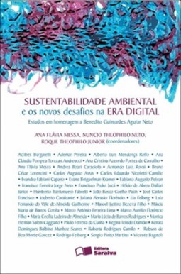 Sustentabilidade ambiental e os novos desafios na era digital: estudos em homenagem a Benedito Guimarães Aguiar Neto