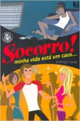 Socorro!: Minha Vida Está um Caos...