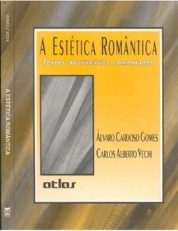 A Estética Romântica: Textos Doutrinários Comentados