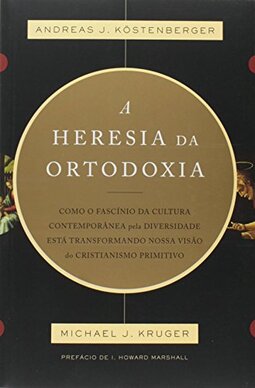 Heresia da ortodoxia, A