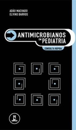 Antimicrobianos em Pediatria: Consulta Rápida