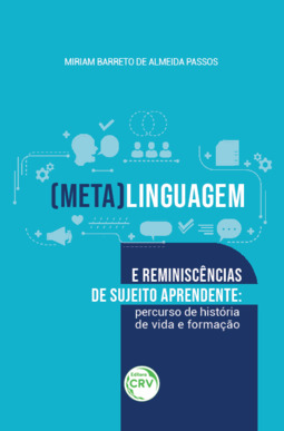(Meta)linguagem e reminiscências de sujeito aprendente: percurso de história de vida e formação