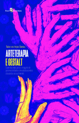 Arteterapia e gestalt: contribuindo para o resgate de potencialidades em adolescentes abusadas sexualmente