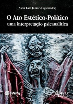 O ato estético-político: uma interpretação psicanalítica