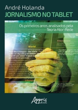 Jornalismo no tablet: os primeiros anos analisados pela teoria ator-rede
