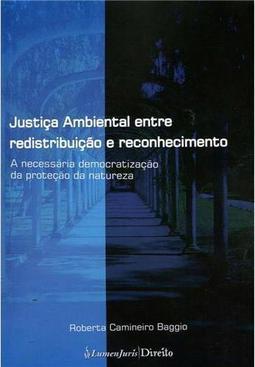 Justiça Ambiental Entre Redistribuição e Reconhecimento