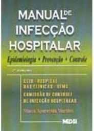 Manual de Infecção Hospitalar: Epidemiologia, Prevenção e Controle