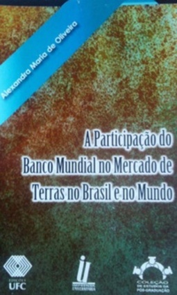 A Participação do Banco Mundial no Mercado de Terras no Brasil e no Mundo