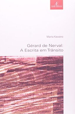 GERARD DE NERVAL - A ESCRITA EM TRANSITO