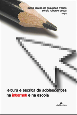 Leitura e escrita de adolescentes na internet e na escola
