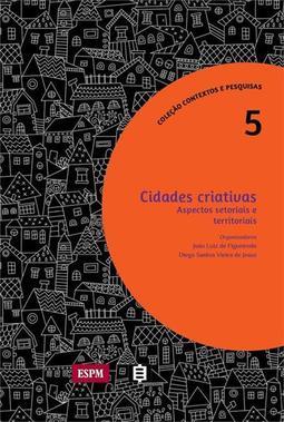 CIDADES CRIATIVAS: ASPECTOS SETORIAIS E TERRITORIAIS