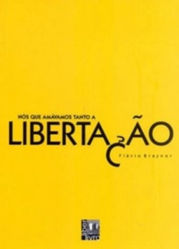 Nós que amávamos tanto a libertação