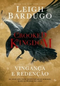 Crooked Kingdom - Vingança e Redenção (Six of Crows #2)