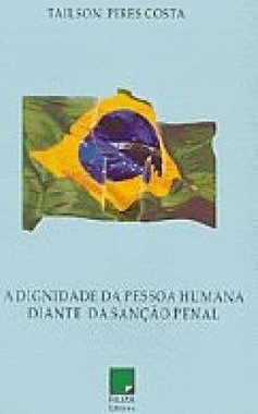 A Dignidade da Pessoa Humana Diante da Sanção Penal