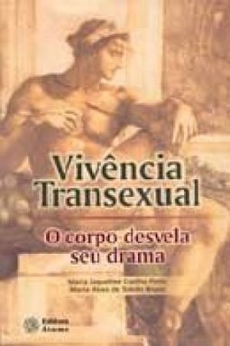 Vivência Transexual: o Corpo Desvela seu Drama