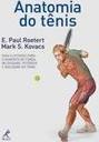 Anatomia do tênis: Guia ilustrado para o aumento de força, velocidade, potência e agilidade no tênis