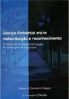 Justiça Ambiental Entre Redistribuição e Reconhecimento
