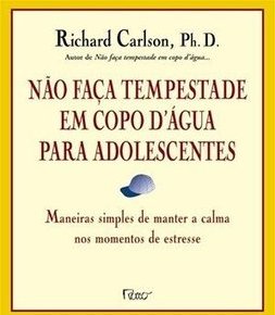 Não Faça Tempestade em Copo DÂ´Ã?gua para Adolescentes