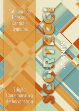 Antologia de poesias, contos e crônicas: Scortecci 35 anos