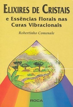 Elixires de Cristais e Essências Florais nas Curas Vibracionais