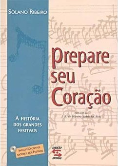 Prepare seu Coração: a História dos Grandes Festivais