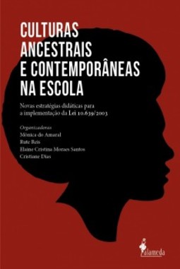 Culturas ancestrais e contemporâneas na escola: novas estratégias didáticas para a implementação da lei 10.639/2003
