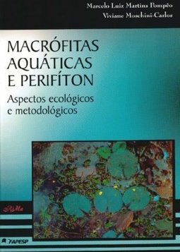 Macrófitas Aquáticas e Perifíton: Aspectos Ecológicos e Metodológicos