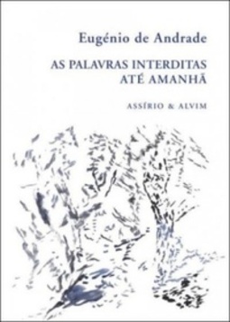 As palavras interditas / Até amanhã (Obras de Eugénio de Andrade)