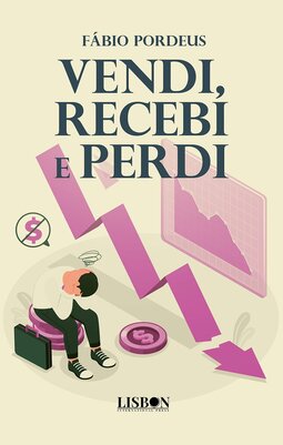 Vendi, recebi e perdi