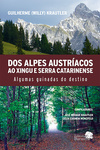 Dos Alpes austríacos ao Xingu e serra catarinense: Algumas guinadas do destino