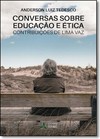 Conversas Sobre Educação e Ética: Contribuições de Lima Vaz