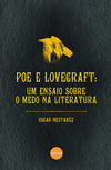 Poe e Lovecraft: Um ensaio sobre o medo na literatura