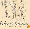 Flávio de Carvalho - O Artista Total